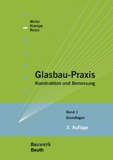 Glasbau-Praxis - Krampe, Philipp; Reich, Stefan; Weller, Bernhard