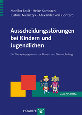 Ausscheidungsstörungen bei Kindern und Jugendlichen - Monika Equit, Heike Sambach, Justine Niemczyk, Alexander von Gontard