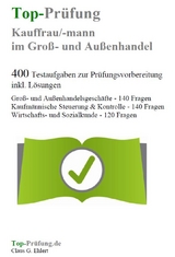 Top-Prüfung Kauffrau / Kaufmann im Groß- und Außenhandel - Groß- und Außenhandelsmanagement - Claus-Günter Ehlert