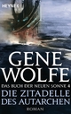 Die Zitadelle des Autarchen: Das Buch der Neuen Sonne, Band 4 - Roman Gene Wolfe Author