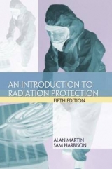 An Introduction to Radiation Protection, Fifth edition - Martin, Alan