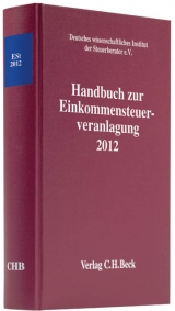 Handbuch zur Einkommensteuerveranlagung 2012 - Deutsches wissenschaftliches Institut der Steuerberater e.V.