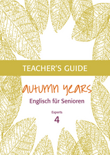 Autumn Years - Englisch für Senioren 4 - Experts - Teacher's Guide - Beate Baylie, Karin Schweizer