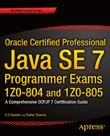 Oracle Certified Professional Java SE 7 Programmer Exams 1Z0-804 and 1Z0-805 - 