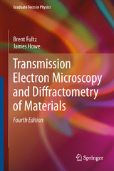 Transmission Electron Microscopy and Diffractometry of Materials - Brent Fultz, James Howe