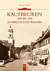 Kaufbeuren 1945 bis 1980 - Heinz R. Schmidt