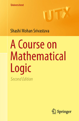 A Course on Mathematical Logic - Shashi Mohan Srivastava