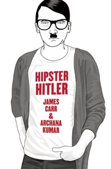 Hipster Hitler -  James Carr,  Archana Kumar
