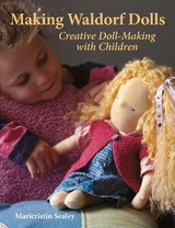 Making Waldorf Dolls - Sealey, Maricristin