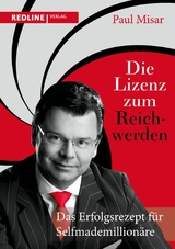 Die Lizenz zum Reichwerden - Paul Misar