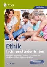 Ethik fachfremd unterrichten, Klasse 3/4 - Yasmin Hofmann, Margrit Horsche, Christoph Wolf