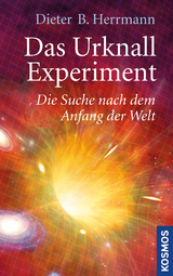 Das Urknall-Experiment - Dieter B. Herrmann