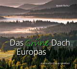 Das Grüne Dach Europas - Berndt Fischer