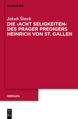 Die 'Acht Seligkeiten' des Prager Predigers Heinrich von St. Gallen - 