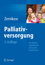 Palliativversorgung von Kindern, Jugendlichen und jungen Erwachsenen - Zernikow, Boris