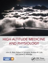 High Altitude Medicine and Physiology 5E - West, John B.; Schoene, Robert B.; Luks, Andrew M.; Milledge, James S.