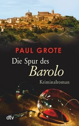 Die Spur des Barolo -  Paul Grote