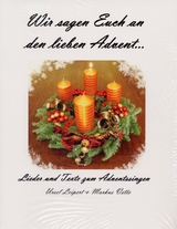 Wir sagen Euch an den lieben Advent - Ursel Leipert, Markus Vette