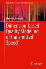 Dimension-based Quality Modeling of Transmitted Speech - Marcel Wältermann