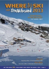 Where to Ski and Snowboard 2013 - Gill, Chris; Watts, Dave