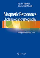 Magnetic Resonance Cholangiopancreatography (MRCP) - Riccardo Manfredi, Roberto Pozzi Mucelli