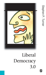 Liberal Democracy 3.0 -  STEPHEN TURNER