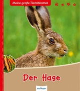 Meine große Tierbibliothek: Der Hase - Dr. Jens Poschadel