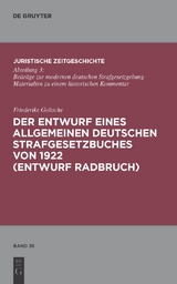 Der Entwurf eines Allgemeinen Deutschen Strafgesetzbuches von 1922 (Entwurf Radbruch) - Friederike Goltsche