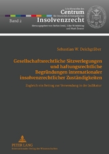 Gesellschaftsrechtliche Sitzverlegungen und haftungsrechtliche Begründungen internationaler insolvenzrechtlicher Zuständigkeiten - Sebastian Deichgräber