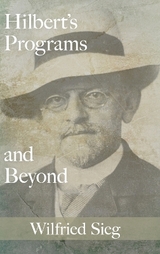 Hilbert's Programs and Beyond - Wilfried Sieg