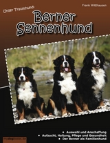 Unser Traumhund: Berner Sennenhund - Frank Witthausen