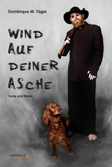 Wind auf deiner Asche - Dominique M. Täger