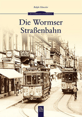 Die Wormser Straßenbahn - Ralph Häußler
