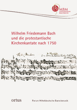 Wilhelm Friedemann Bach und die protestantische Kirchenkantate nach 1750 - 