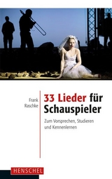 33 Lieder für Schauspieler - Frank Raschke