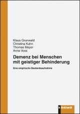 Demenz bei Menschen mit geistiger Behinderung - Klaus Grunwald, Christina Kuhn, Thomas Meyer, Anna Voss