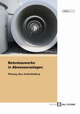 Betonbauwerke in Abwasseranlagen - Kampen, Rolf; Bose, Thomas; Klose, Norbert