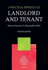 A Practical Approach to Landlord and Tenant - Garner, Simon; Frith, Alexandra