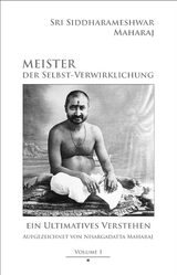 Meister der Selbst-Verwirklichung - Volume 1 - Siddharameshwar Maharaj
