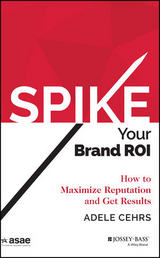 Spike your Brand ROI - Adele R. Cehrs