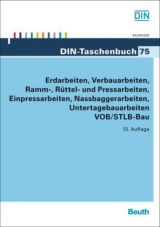 Erdarbeiten, Verbauarbeiten, Ramm-, Rüttel- und Pressarbeiten, Einpressarbeiten, Nassbaggerarbeiten, Untertagebauarbeiten VOB/STLB-Bau - 