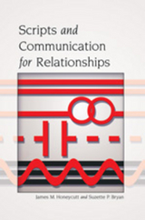 Scripts and Communication for Relationships - James M. Honeycutt, Suzette P. Bryan