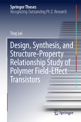 Design, Synthesis, and Structure-Property Relationship Study of Polymer Field-Effect Transistors - Ting Lei