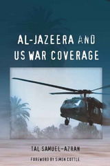 Al-Jazeera and US War Coverage - Tal Samuel-Azran