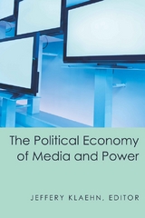 The Political Economy of Media and Power - 