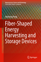 Fiber-Shaped Energy Harvesting and Storage Devices - Huisheng Peng