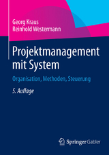 Projektmanagement mit System - Georg Kraus, Reinhold Westermann