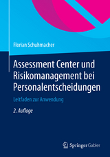 Assessment Center und Risikomanagement bei Personalentscheidungen - Florian Schuhmacher