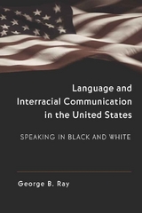 Language and Interracial Communication in the U.S. - George B. Ray