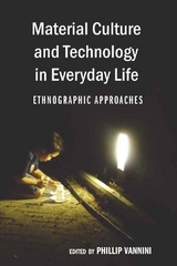 Material Culture and Technology in Everyday Life - 